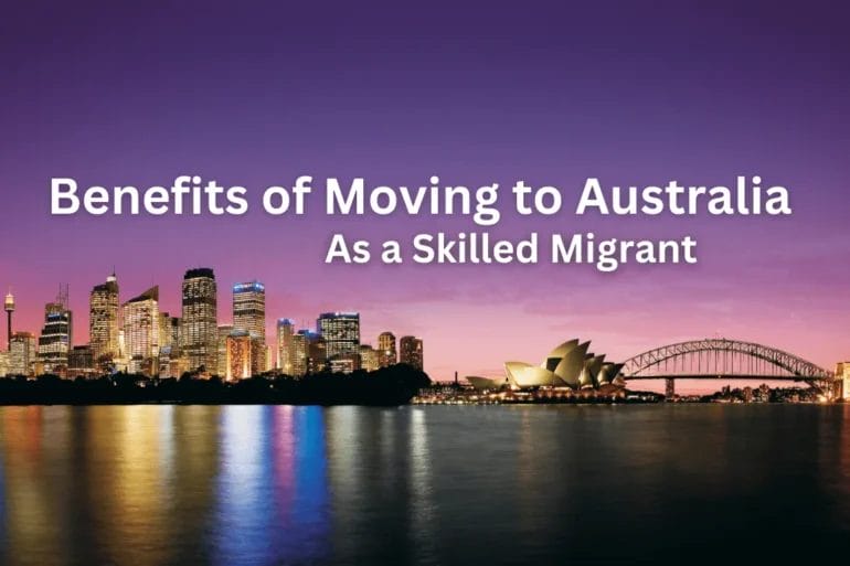 benefits of decide to move to Australia as a Skilled Migrant